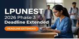 LPUNEST 2026 Phase 3 Application Deadline Extended till April 25 Apply Now